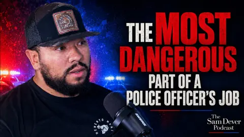 The Most Dangerous Part of a Police Officer’s Job