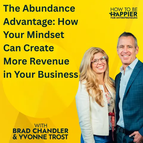 Epi 208: The Abundance Advantage: How Your Mindset Can Create More Revenue in Your Business