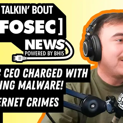InfoSec CEO Charged with Installing Malware! – 2025-04-28