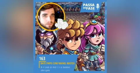 #163 | Rafael Bastos e a Lenda do Herói 2