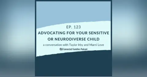 Advocating for Your Sensitive or Neurodiverse Child