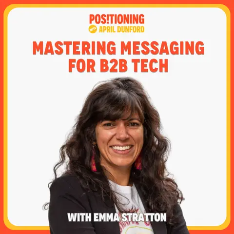 Mastering Messaging for B2B Tech with Emma Stratton