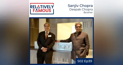 Episode 39 – Sanjiv Chopra (Deepak Chopra – Brother)