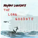 Episode 69: “A Surfeit of Injustice,” or Raymond Chandler’s The Long Goodbye, Part I