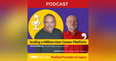 Scaling a Million-User Career Platform – Fastlane Founders with Steven Rothberg