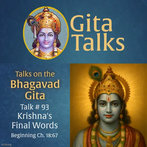 Gita Talk 93–Krishna's Final Words