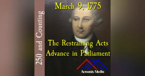 March 9, 1775: The Restraining Act Moves Forward