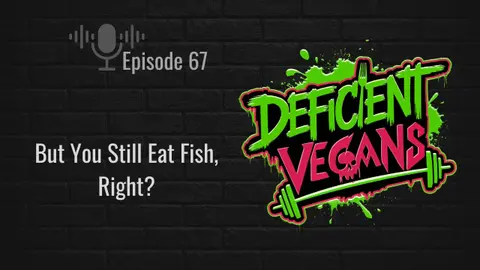 But You Still Eat Fish, Right?