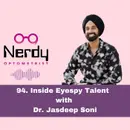 94. Inside Eyespy Talent with Dr. Jasdeep Soni