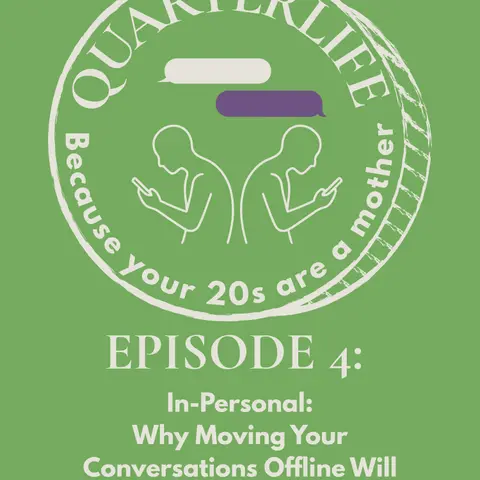 Flusterclux Quarterlife: In-Personal: Why Moving Your Conversations Offline Will Change Your Life