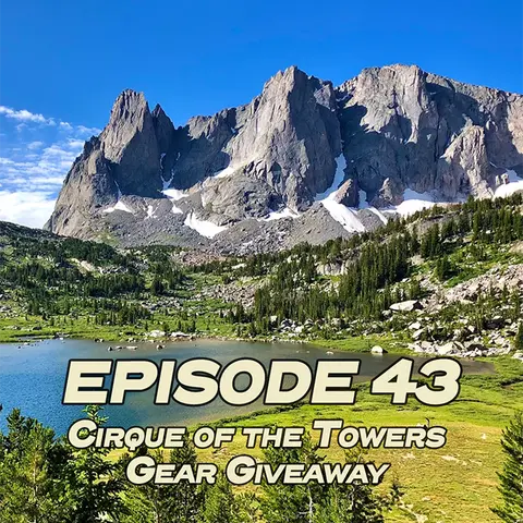 43 Preview - Gear Giveaway + Cirque of the Towers Traverse