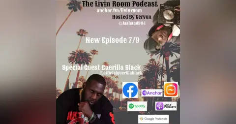 The Livin Room Podcast "B.L.A.C.K from the CPT" ft. Guerilla Black