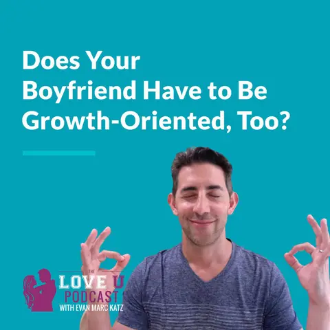 Does Your Boyfriend Have to Be Growth-Oriented, Too?