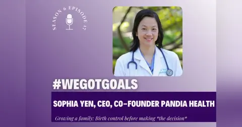 Conception: To grow a Family or Not - Dr. Sophia Yen of Pandia Health on Birth control & Roe v. Wade
