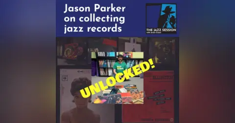 [UNLOCKED] TJS Bonus: Jason Parker on collecting jazz records