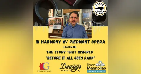 In Harmony with Piedmont Opera - The Story That Inspired "Before It All Goes Dark"