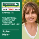 E345- JoAnn Kisler -Thought Menu: Change Your Thoughts, Change Your Life