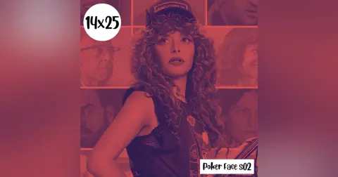 s14e25: Podcast de Internet – Poker Face s02
