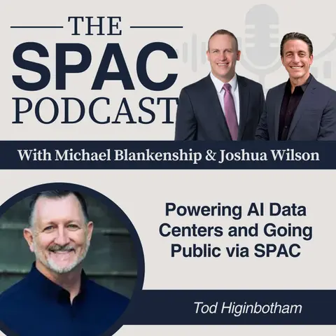 Powering AI Data Centers and Going Public via SPAC — Tod Higinbotham