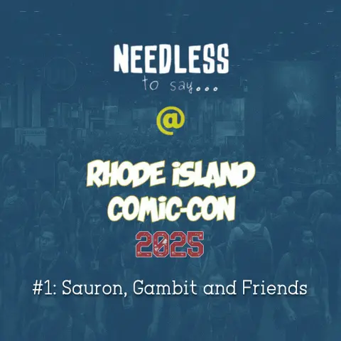 RI Comic Con 2025 Recap #1: Sauron, Gambit and Friends