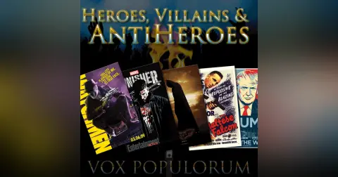 e31. Heroes, Villains & Antiheroes