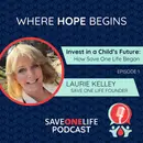 Invest in a Child’s Future: How Save One Life Began (with Founder Laurie Kelley)