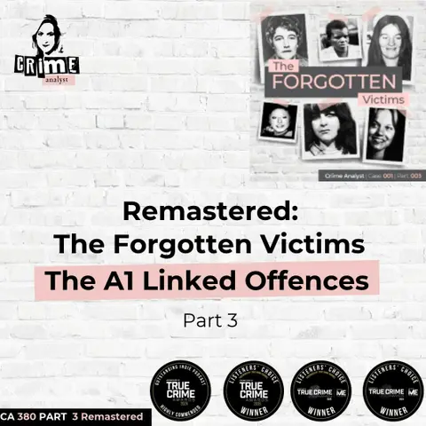 Ep 380 Remastered: The Forgotten Victims, The A1 Linked Offences, Part 3