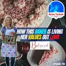 791: Cancelling Cancel Culture - How this Baker is Living Her Values Out LOUD