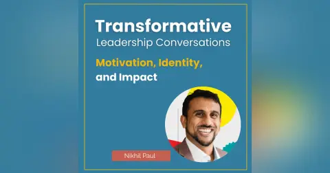 Motivation, Identity, and Impact with Nikhil Paul