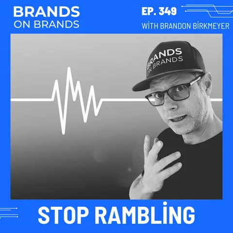 Why Rambling Kills Your Personal Brand (and How to Stop) | Ep. 349