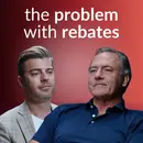 The Problem With Rebates | with Steve Ditto