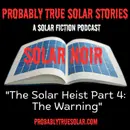 The Solar Heist, or How I Got into the Solar Business, Part 4: The Warning