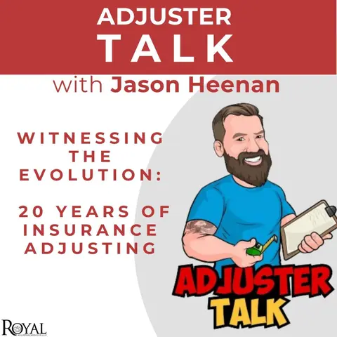 Witnessing the Evolution: 20 Years of Insurance Adjusting with Jason Heenan
