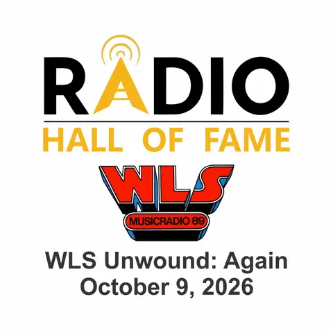 S1 E121  WLS Radio UNWOUND: AGAIN - Another Radio Reunion Show