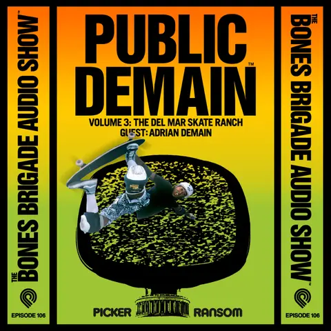 BBAS106: The Del Mar Skate Ranch with guest Adrian Demain (Public Demain Vol. 3)