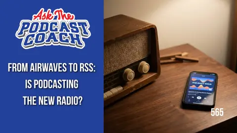From Airwaves to RSS:  Is Podcasting  the New Radio?