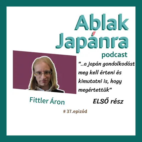 #37– ELSŐ rész: Ami múlandó, az szép – a klasszikus japáni eszmék a mában