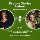 Ep 47: Caro Freinberg: Brewing Up Change in the Kratom World