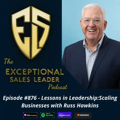 Lessons In Leadership:Scaling Businesses with Russ Hawkins