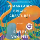 "Remarkably Bright Creatures" by Shelby Van Pelt reviewed