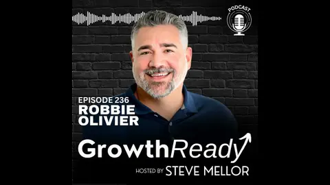 Episode 236 - Embracing Growth and Joy in Leadership with Robbie Olivier