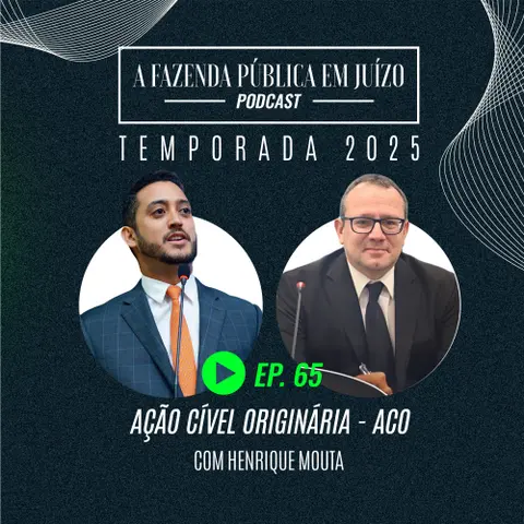 PFPemJ#65 – 2025Ep01 – Ação Cível Originária – ACO