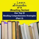 18: Our Top 10 Reading Comprehension Strategies (Part 2)