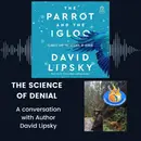 The Parrot and the Igloo: A Deep Dive into Climate Denial with Author David Lipsky