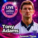 Tony Adams: Addiction, Euro ’96 and The Day That Alcohol Stopped Working - Believe in People LIVE