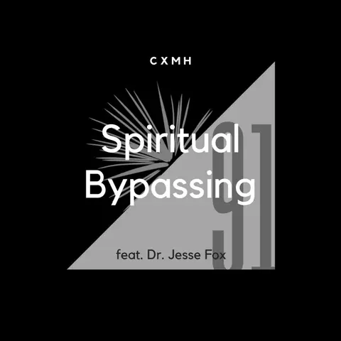 91 - Spiritual Bypassing (feat. Dr. Jesse Fox)