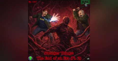 Episode 180: Stranger Things: The End of an Era (Part 2)