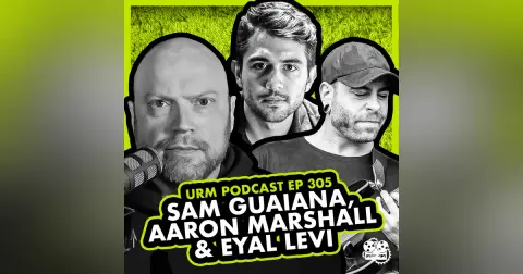 EP 305 | Sam Guaiana and Aaron Marshall