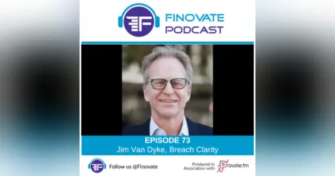 EP 73: Jim Van Dyke, Breach Clarity