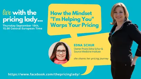 How the Mindset "I'm Helping You" Warps Pricing: Edna Schur (E47_Live with the Pricing Lady)